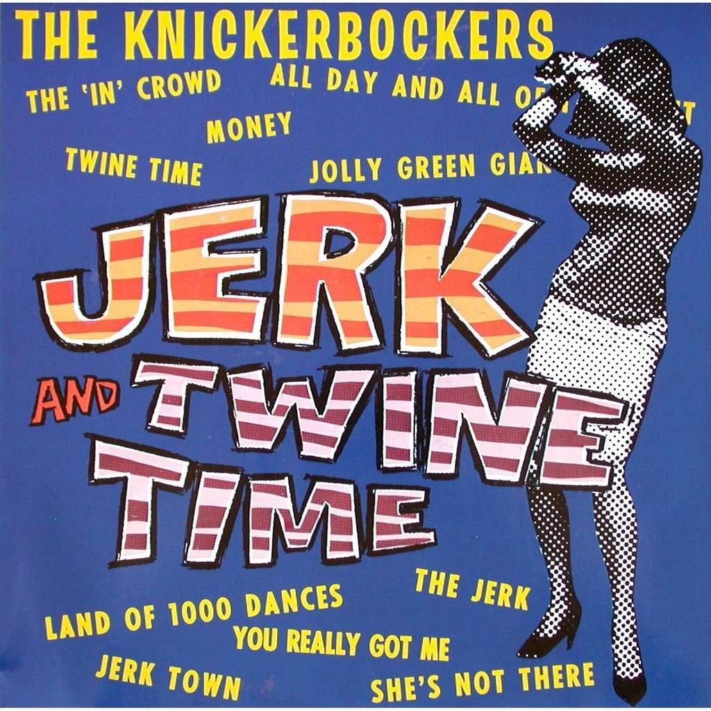 Knickerbockers, The - Jerk and Twine Time |-