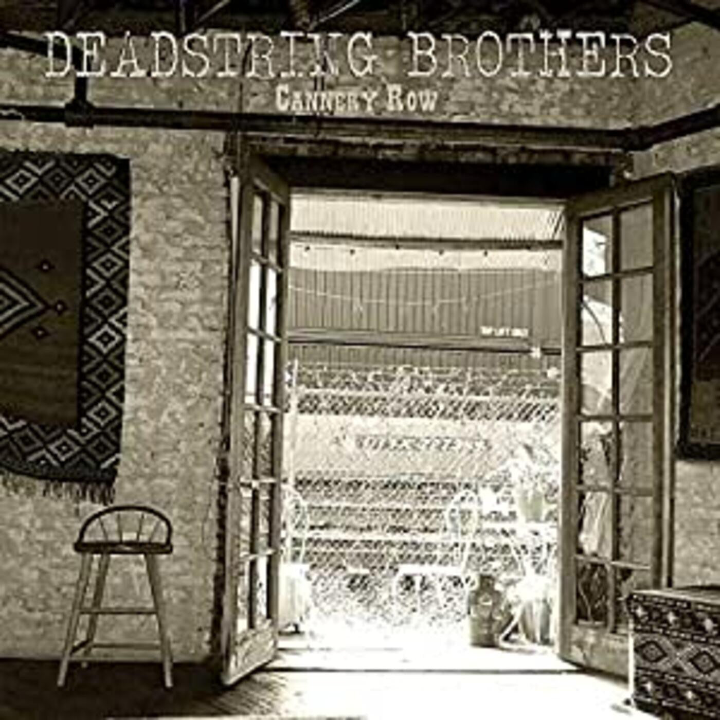 Deadstring Brothers - Cannery Row |-