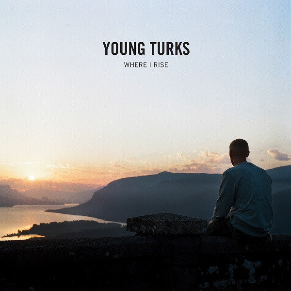 Young Turks - Where I Rise |-