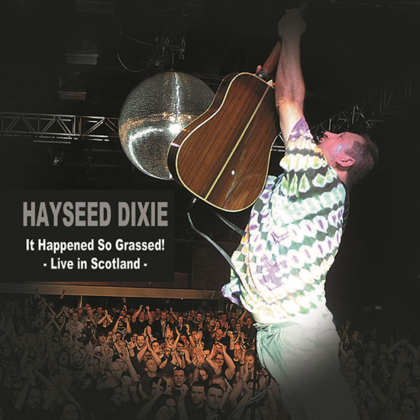 Hayseed Dixie - It Happened So Grassed: Live In Scotland |-