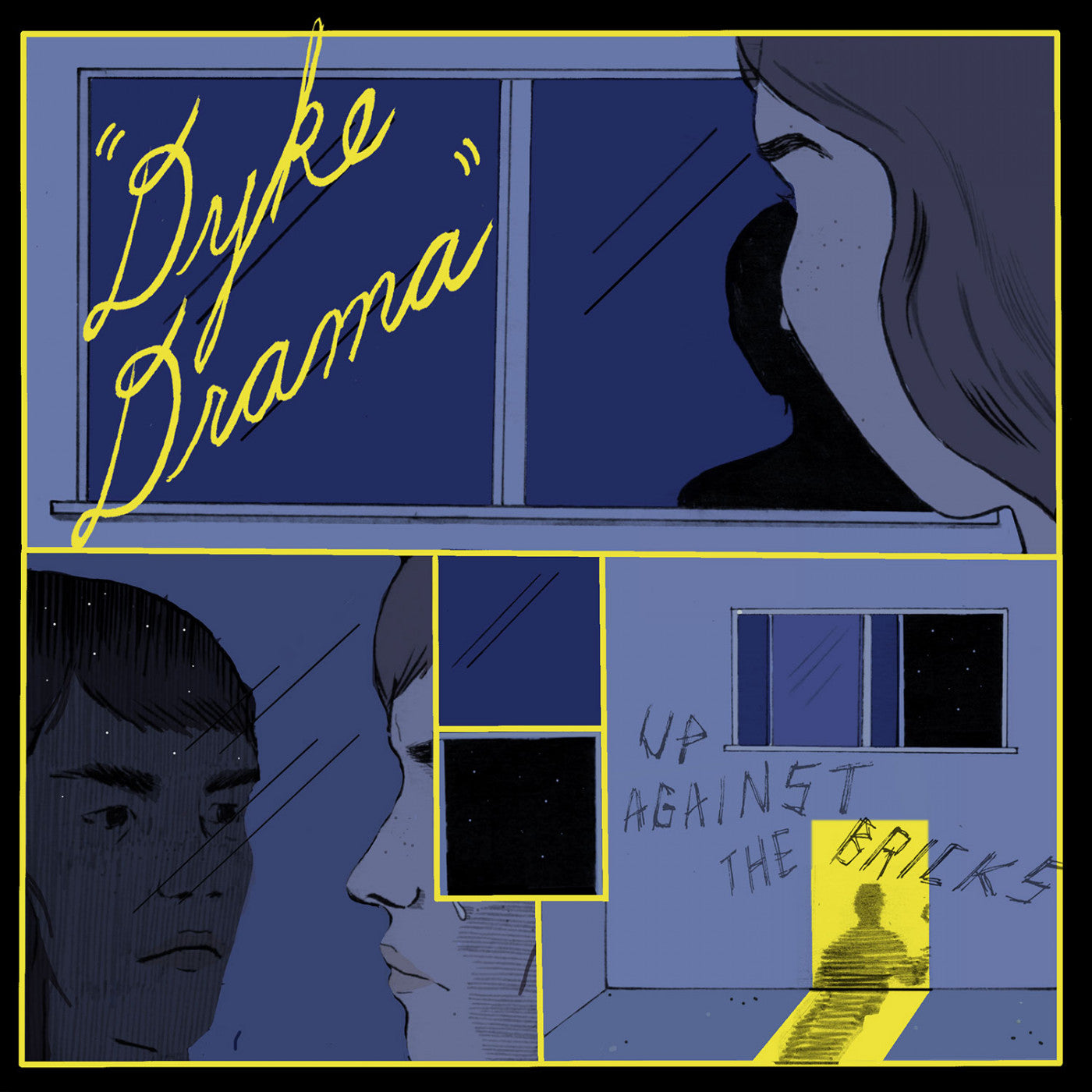 Dyke Drama - Up Against The Bricks |-