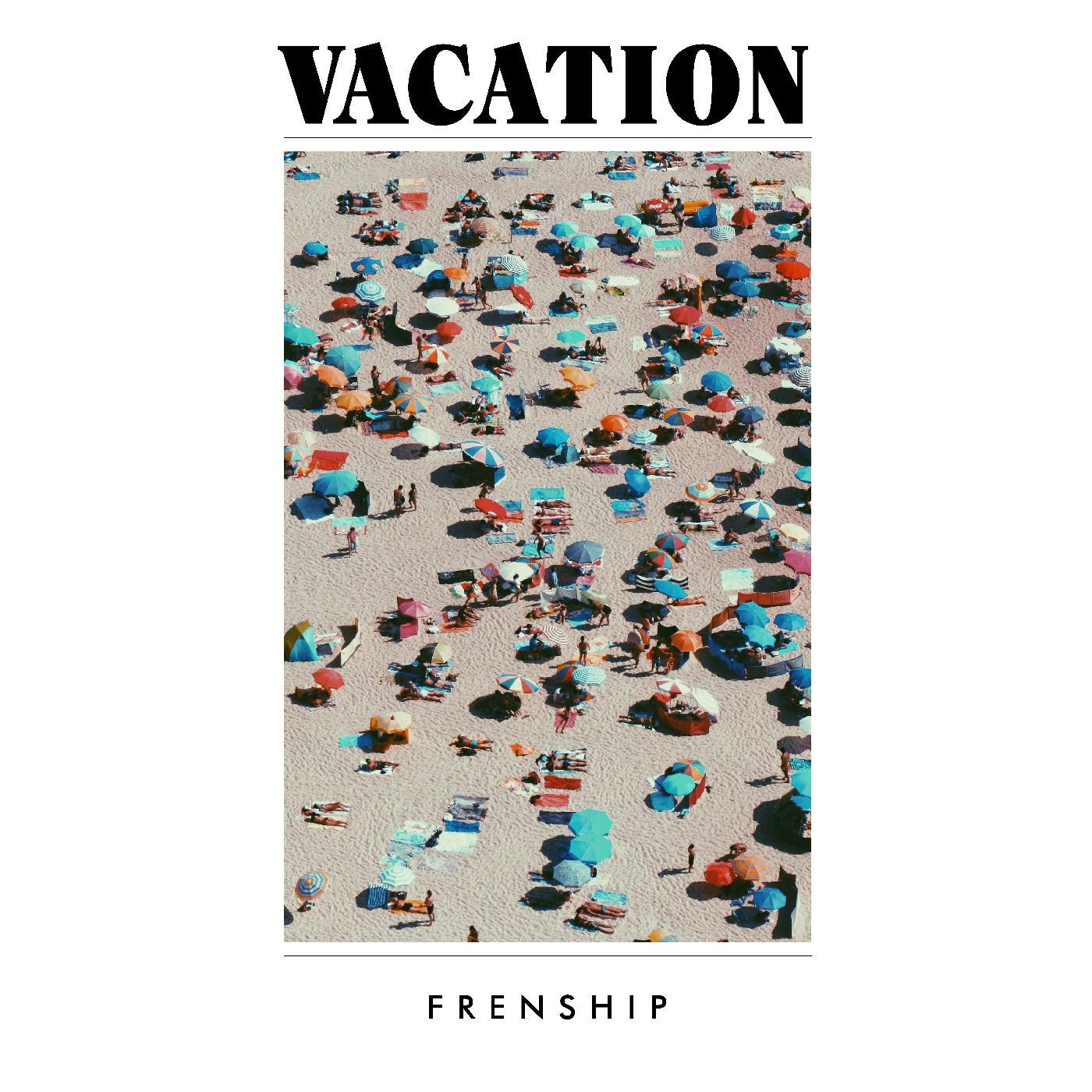FRENSHIP - Vacation |-