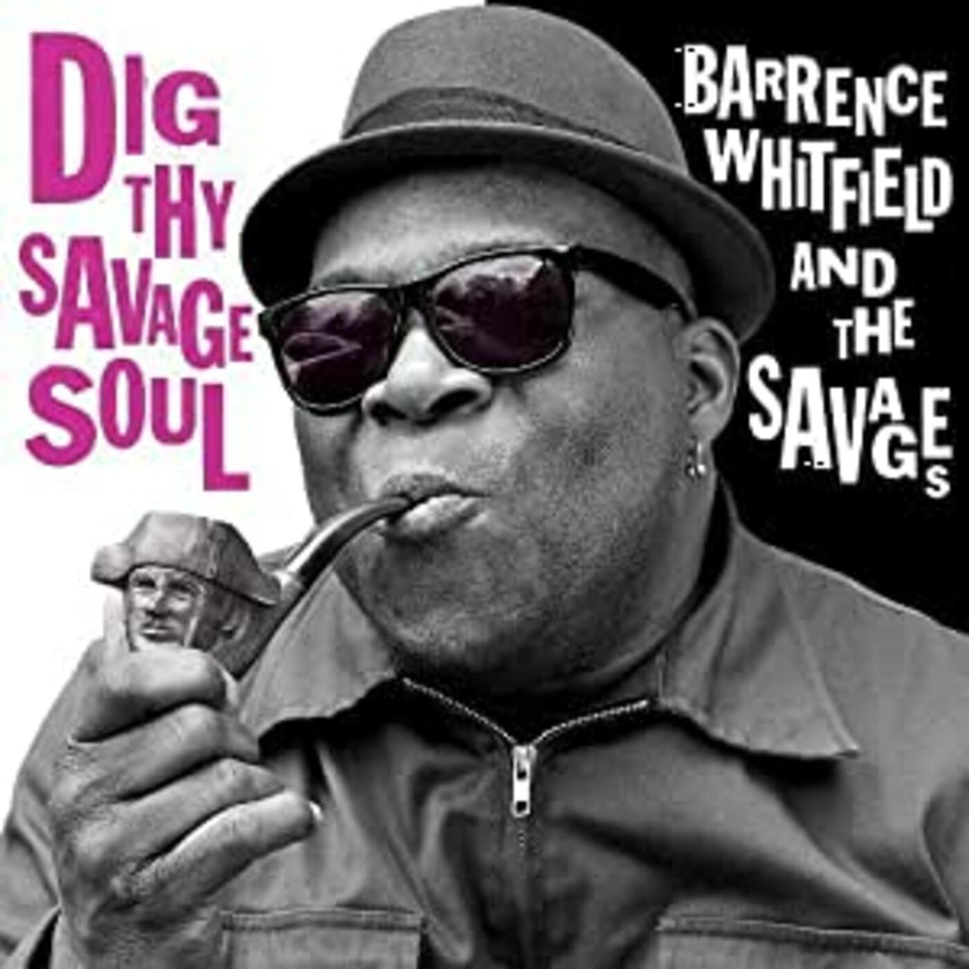 Whitfield, Barrence & Savages - Dig Thy Savage Soul |-