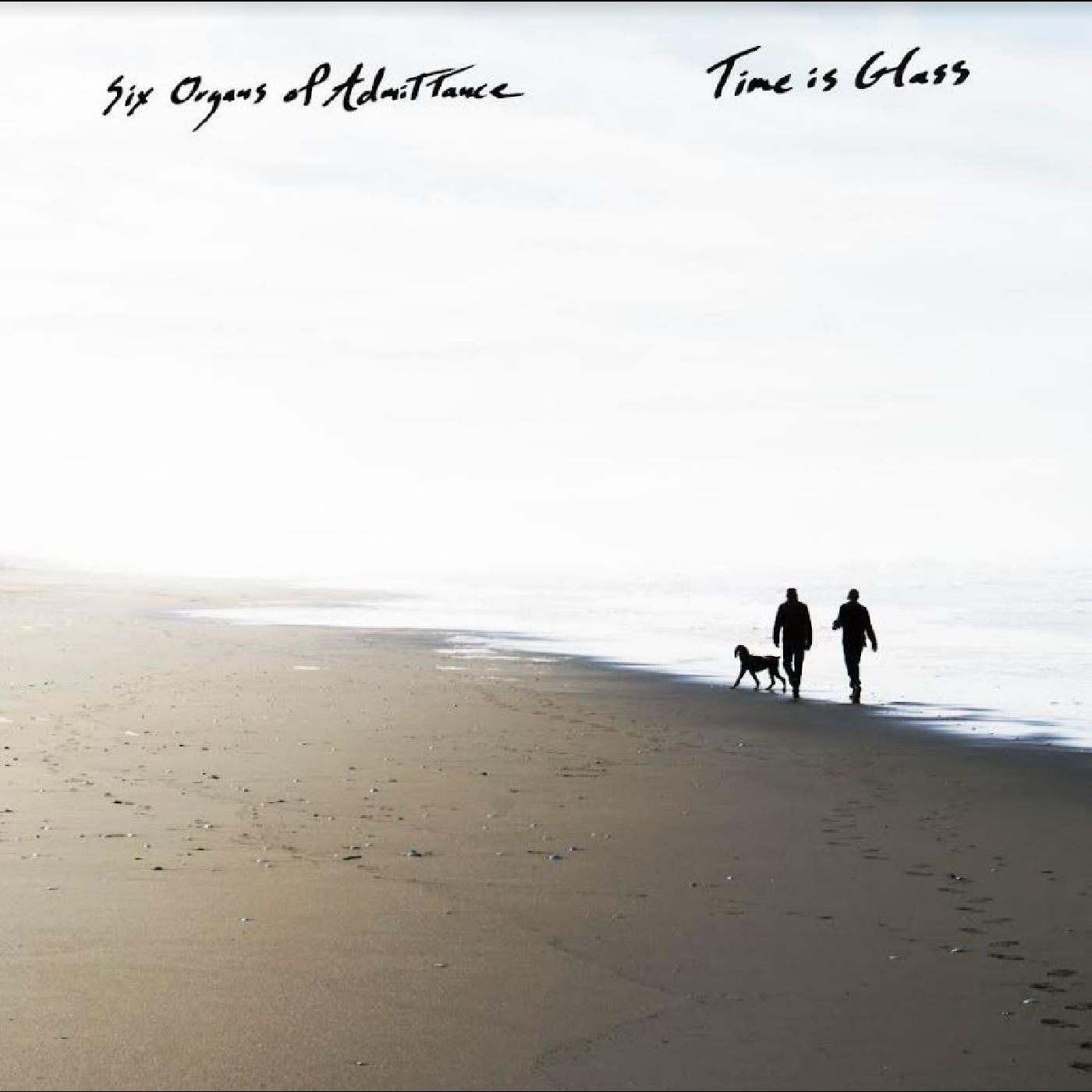 Six Organs of Admittance - Time is Glass |-