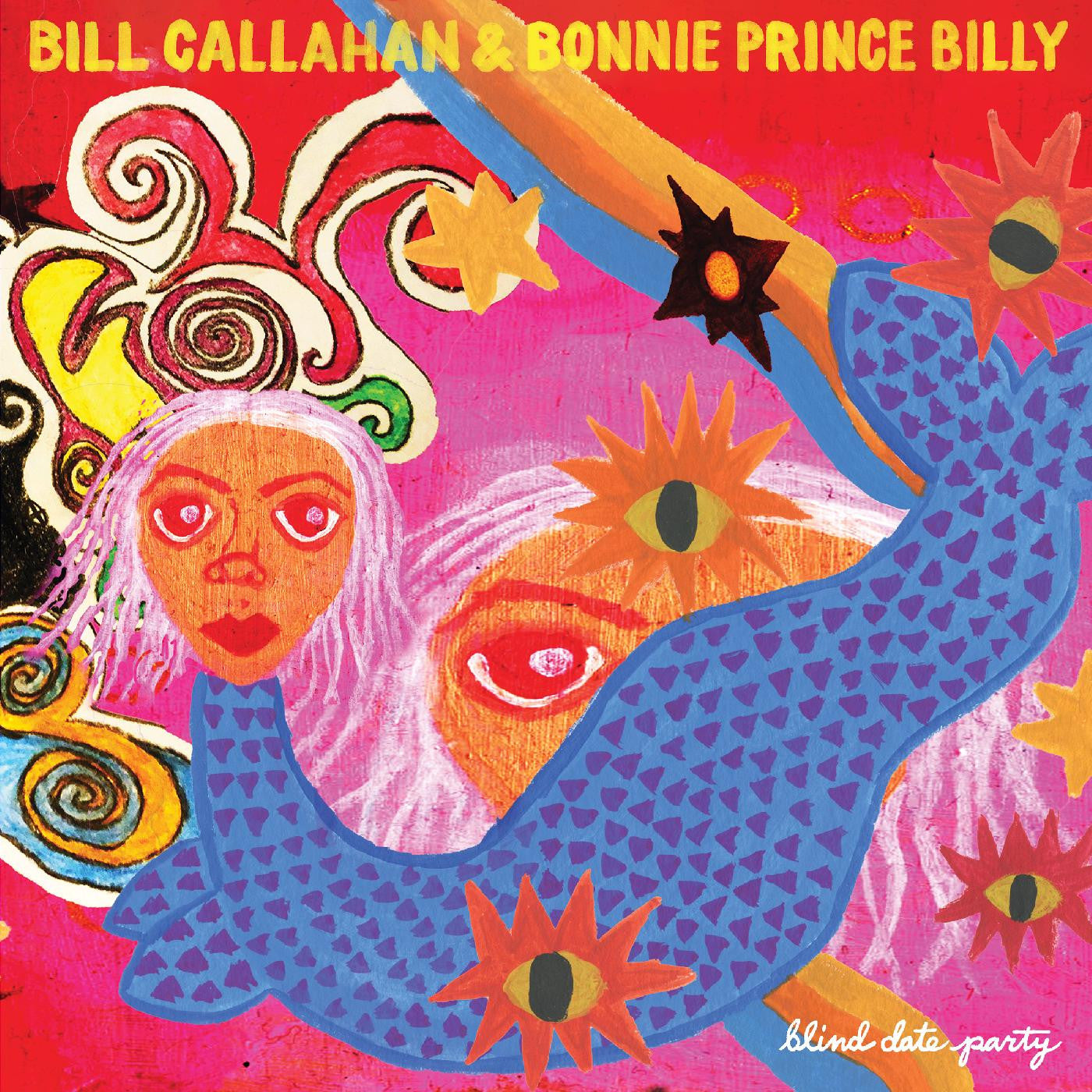 Callahan, Bill & Bonnie 'Prince' Billy - Blind Date Party |-