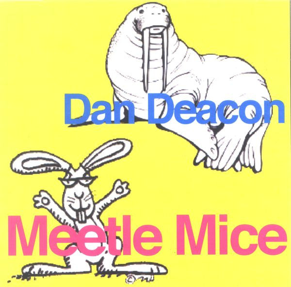 Deacon, Dan - Meetle Mice |-