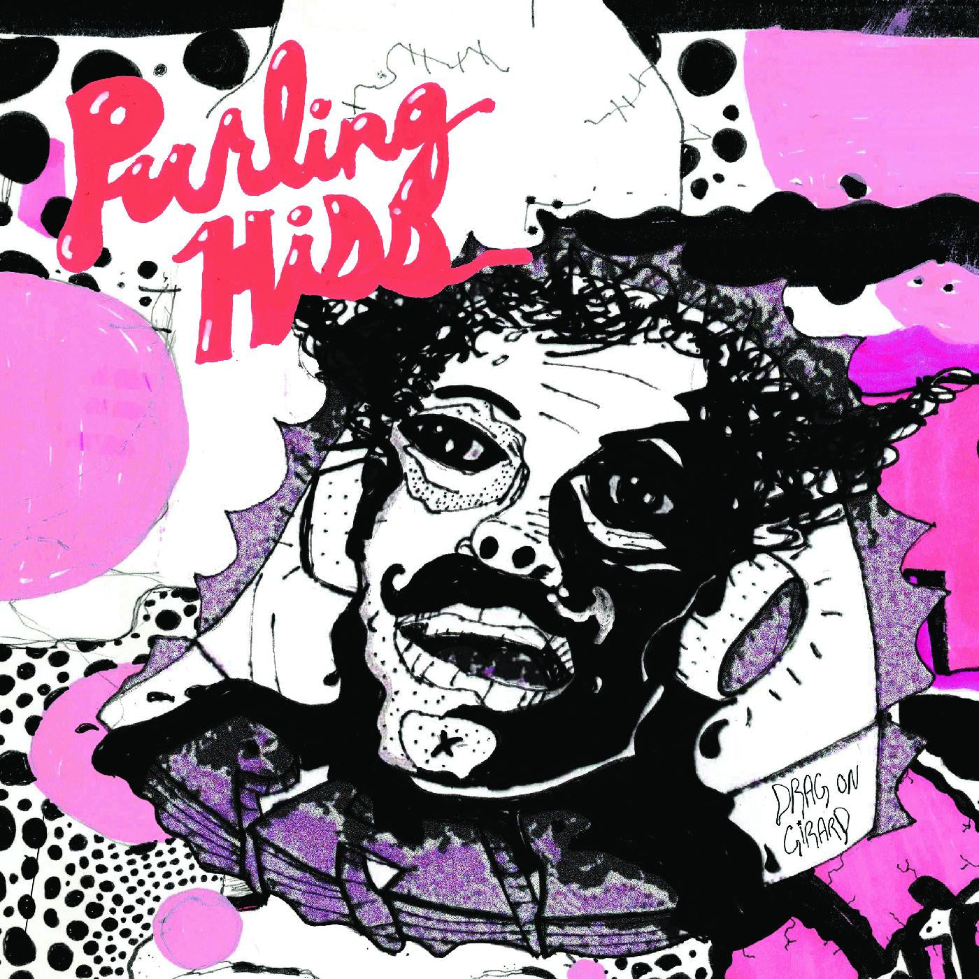 Purling Hiss - Drag On Girard |-