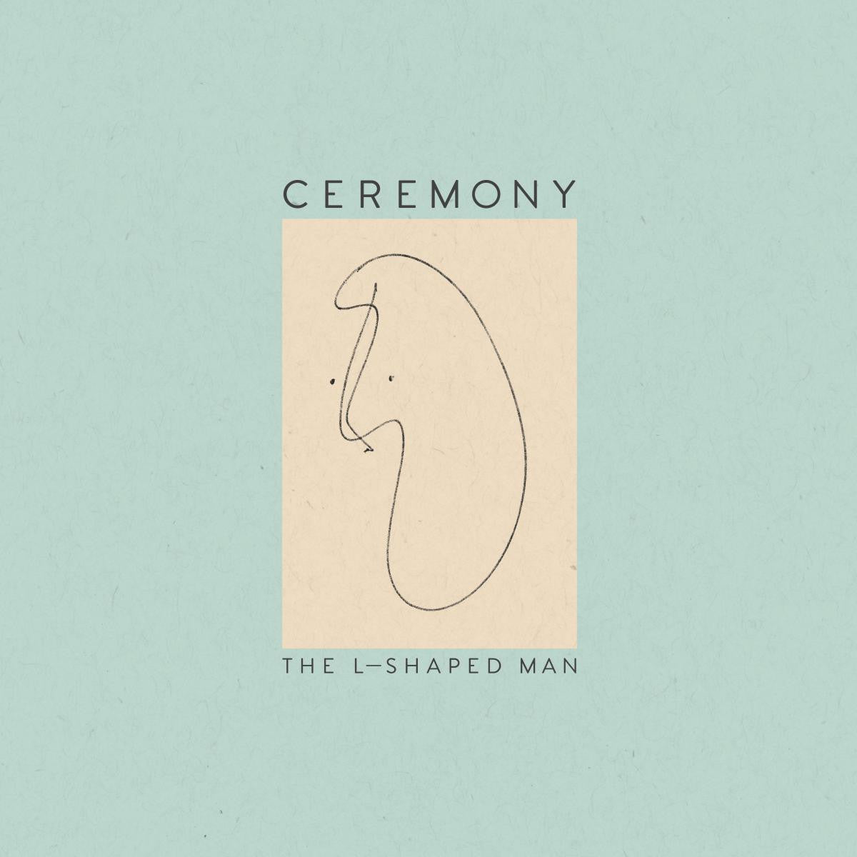 Ceremony - The L-Shaped Man |-