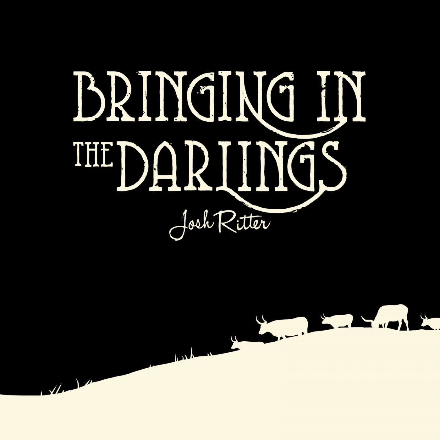 Ritter, Josh - Bringing In The Darlings (CD) |-
