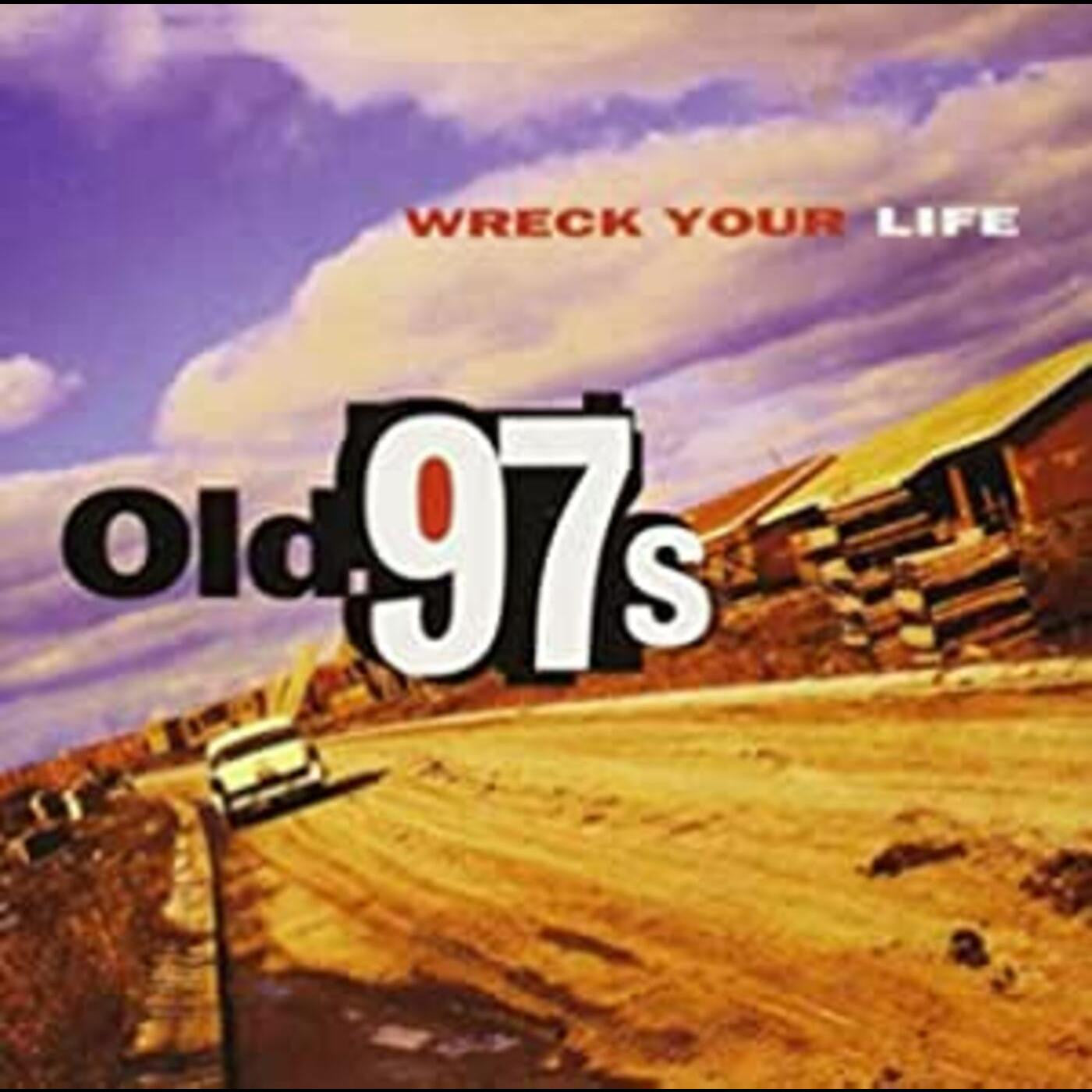 Old 97's - Wreck Your Life (CD) |-