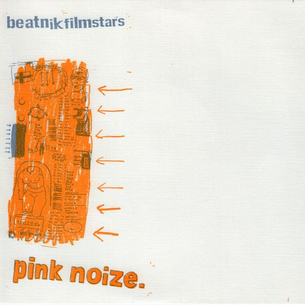 Beatnik Filmstars - Pink Noize - 7" |-