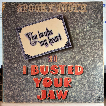 Spooky Tooth - You Broke My Heart So I Busted Your Jaw (VINYL) | Excellent (EX) Very Good Plus Plus (VG++)--