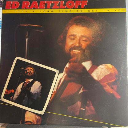 Ed Raetzloff - It Took A Long Time To Get To You (VINYL) | Very Good Plus (VG+) Excellent+ (EX+)--