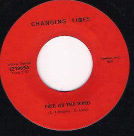 Changing Times (4) - Free As The Wind / We Gotta Get Out Of This Place (7") |--