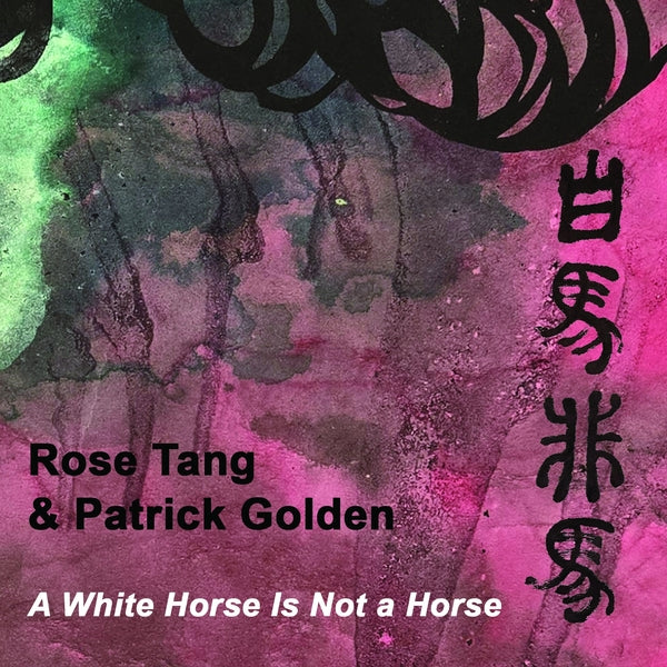 Rose Tang & Patrick Golden - A White Horse Is Not A Horse |-
