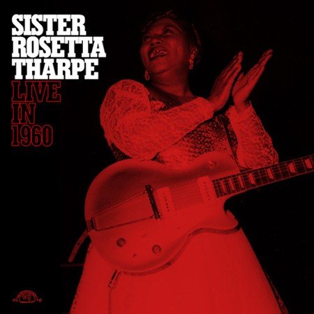 Rosetta Sister Tharpe - LIVE IN 1960 |-