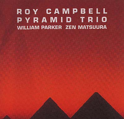 ROY CAMPBELL PYRAMID TRIO - Ancestral Homeland |-