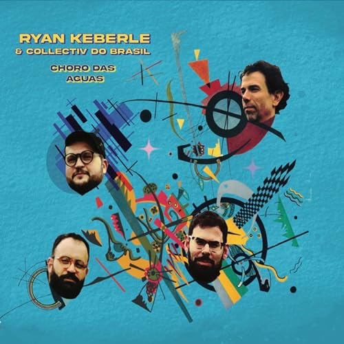 Ryan Keberle¿S Collectiv Do Brasil - Choro Das Aguas |-