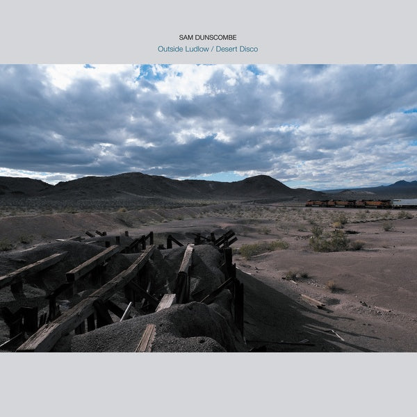SAM DUNSCOMBE - Outside Ludlow / Desert Disco |-