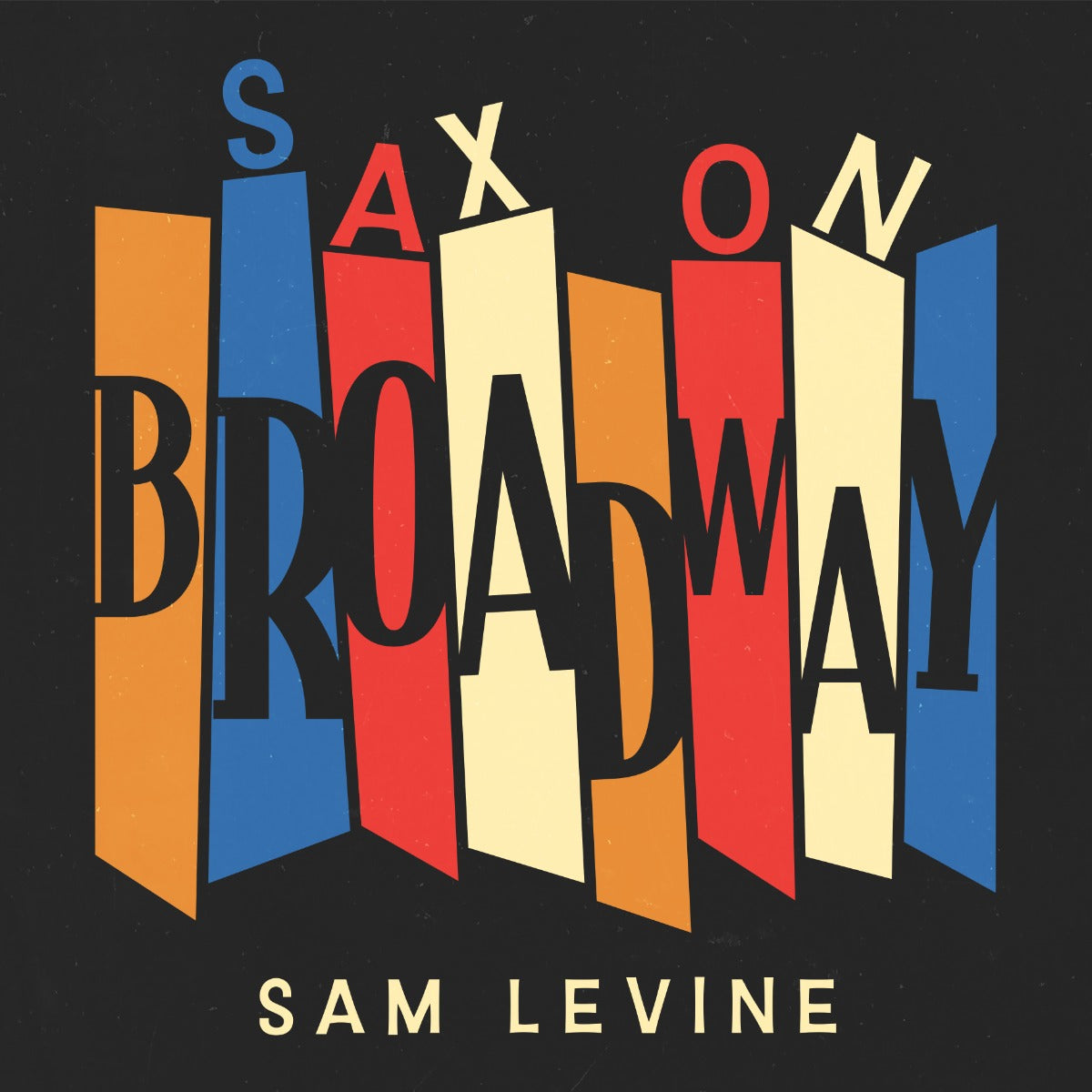 Sam Levine - Sax On Broadway |-