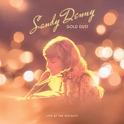 Sandy Denny - Gold Dust Live At The Royalty (RSD 4/23/2022) | Mint (M) Mint (M)-