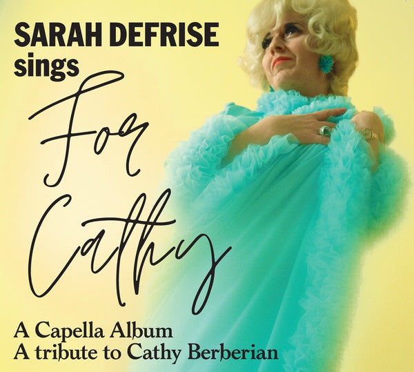 SARAH DEFRISE - For Cathy, A Capella Album, A Tribute to Cathy Berberian |-