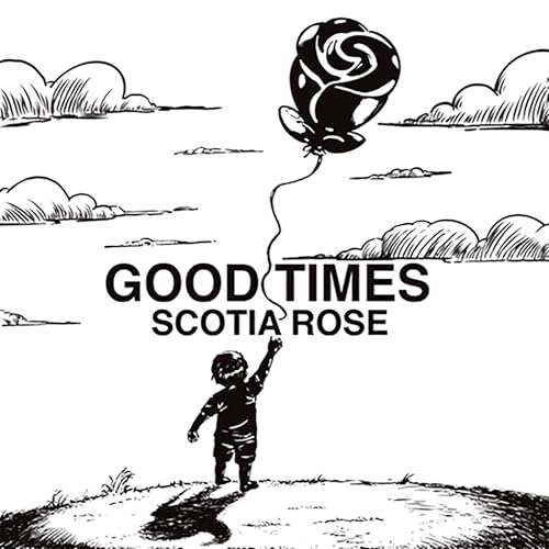 Scotia Rose - (PRE-ORDER 12/19/2025) Good Times (VINYL) |-