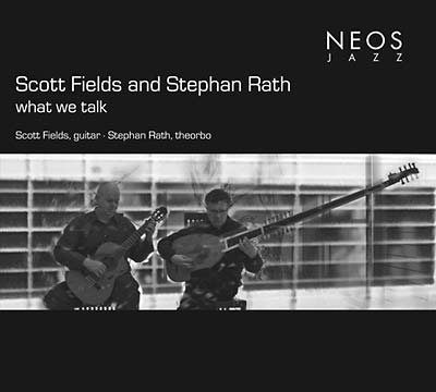 SCOTT FIELDS & STEPHAN RATH - What We Talk |-