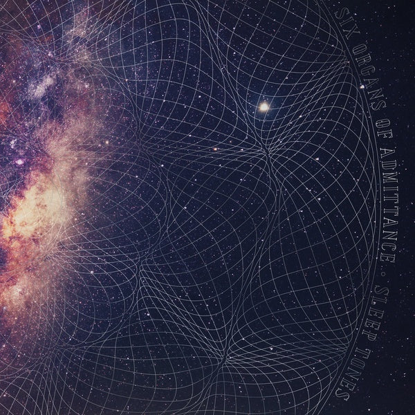 Six Organs Of Admittance - Sleep Tones |-
