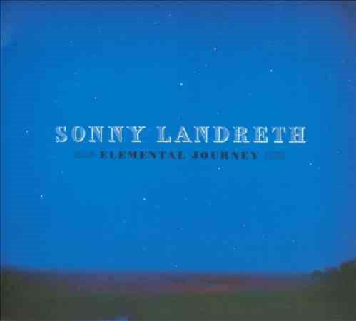 Sonny Landreth - ELEMENTAL JOURNEY |-