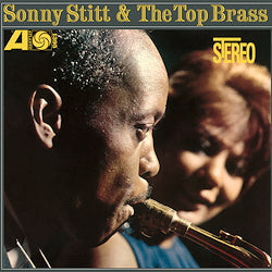 Sonny Stitt & The Top Brass - Sonny Stitt & The Top Brass |-
