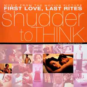 Shudder To Think - Music From The Motion Picture First Love, Last Rites (VINYL) |-