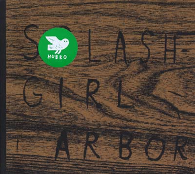 SPLASHGIRL - Arbor |-