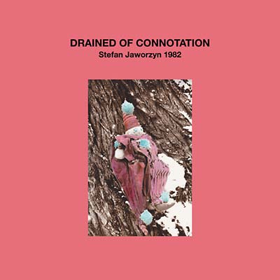 STEFAN JAWORZYN - Drained of Connotation [Import] | Mint (M) Mint (M)-