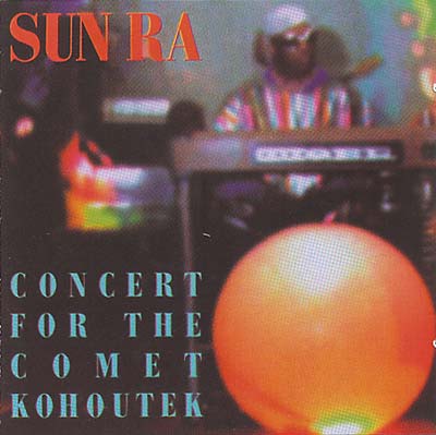 Sun Ra - Concert for the Comet Kohoutek |-