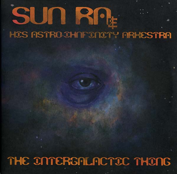 SUN RA & HIS ASTRO INFINITY ARKESTRA - The Intergalactic Thing |-