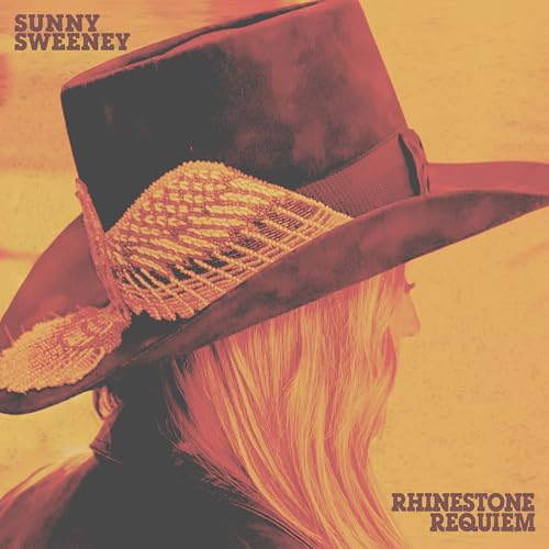 Sunny Sweeney - Rhinestone Requiem |-