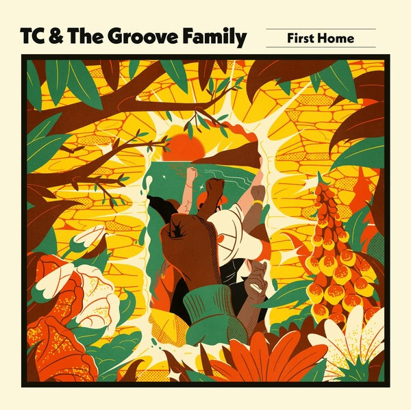 TC & THE GROOVE FAMILY - First Home |-