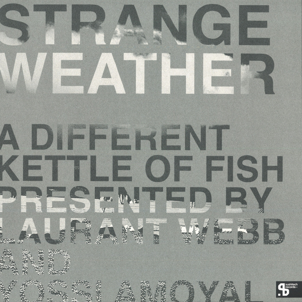 Various - Strange Weather : A Different Kettle Of Fish (COLOR VINYL 3x12" Sushitech SUSH72C 2024) | NEW--