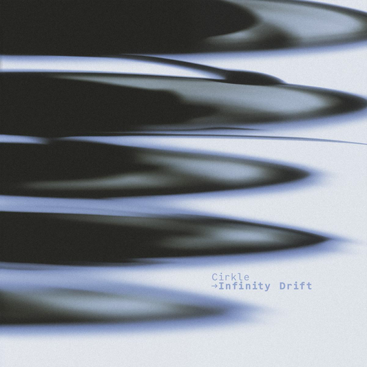 Cirkle - Infinity Drift (VINYL) | Mint (M) Mint (M)--