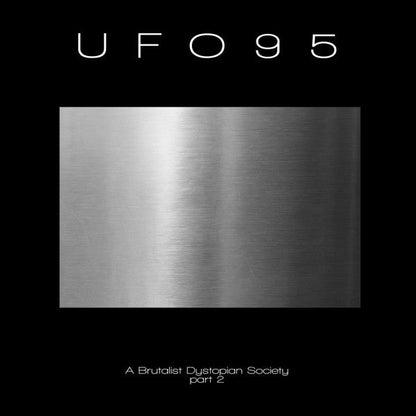 UFO95 - A Brutalist Dystopian Society - Part 2 (2xVINYL) |--