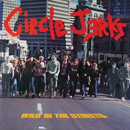 The Circle Jerks - Wild In The Streets (40th Anniversary Edition) | Mint (M) Mint (M)-