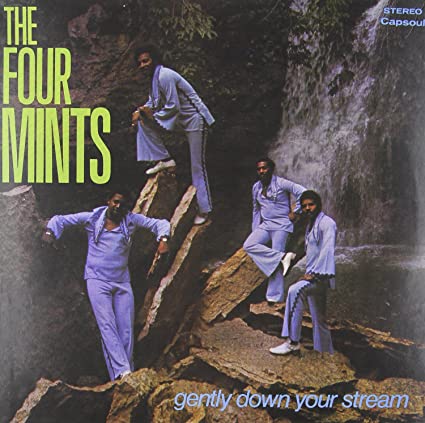The Four Mints - Gently Down Your Stream |-