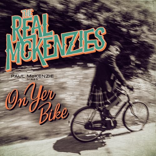 The Real McKenzies - Paul Mckenzie Sings On Yer Bike |-