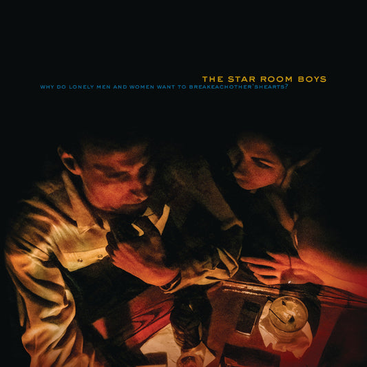 The Star Room Boys - Why Do Lonely Men And Women Want To Break Each Other'S Hearts? |-