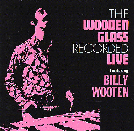 The Wooden Glass (feat. Billy Wooten) - The Wooden Glass Recorded Live |-