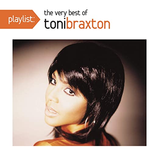 Toni Braxton - Playlist: The Very Best Of Toni Braxton |-