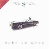 Too $hort - BORN TO MACK |-