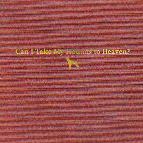 Tyler Childers - Can I Take My Hounds To Heaven (Booklet, Softpak) (3 Cd's) |-