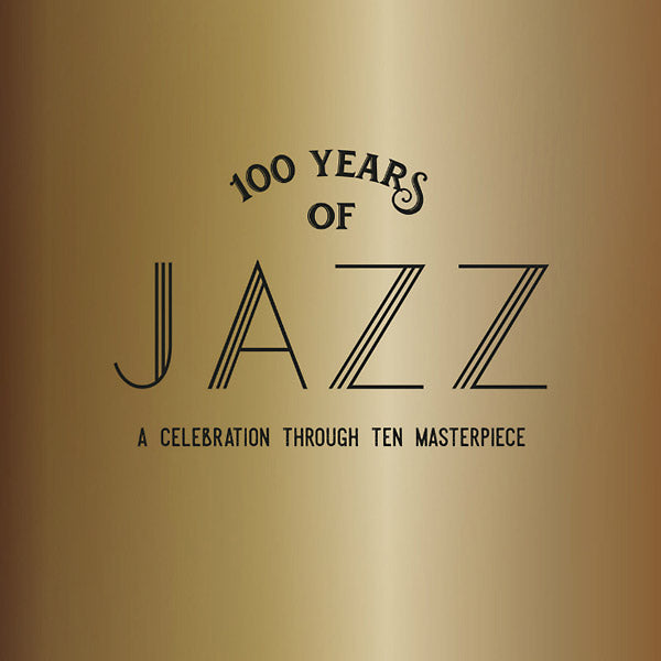 Va - 100 Years Of Jazz: A Celebration Through Ten Masterpieces |-
